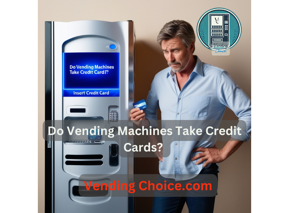 Do Vending Machines Take Credit Cards?